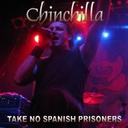 Chinchilla : Take No Spanish Prisoners